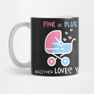 Pink or blue brother loves you Mug